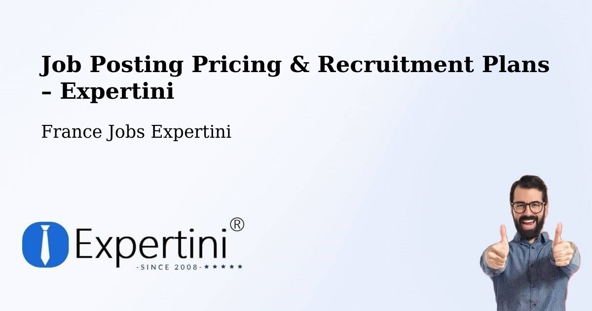 Job Posting Pricing & Recruitment Plans – Anneyron - Anneyron, France Jobs Expertini